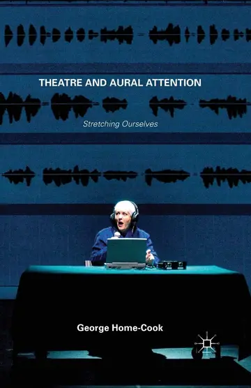 Cover of Theatre and Aural Attention