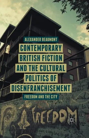Cover of Contemporary British Fiction and the Cultural Politics of Disenfranchisement