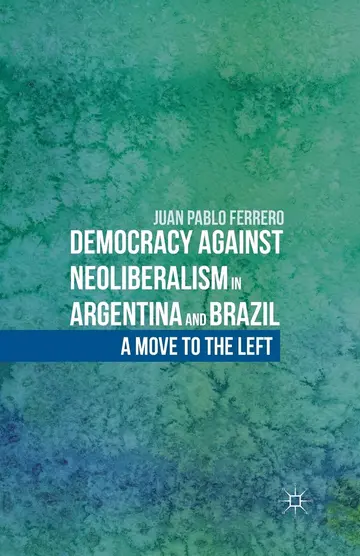 Cover of Democracy against Neoliberalism in Argentina and Brazil