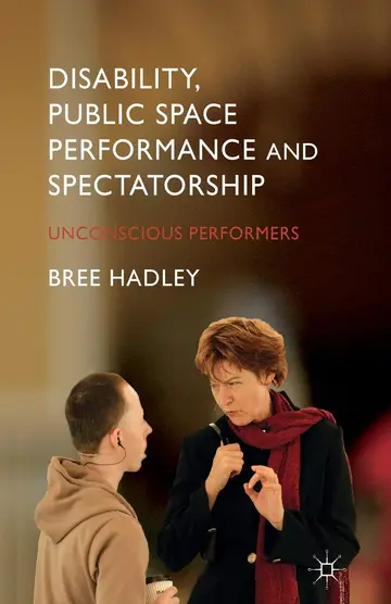 Cover of Disability, Public Space Performance and Spectatorship