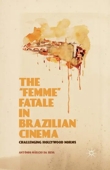Cover of The “Femme” Fatale in Brazilian Cinema