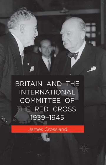 Cover of Britain and the International Committee of the Red Cross, 1939-1945