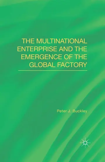 Cover of The Multinational Enterprise and the Emergence of the Global Factory