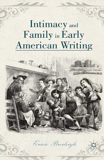 Cover of Intimacy and Family in Early American Writing