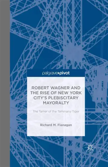 Cover of Robert Wagner and the Rise of New York City’s Plebiscitary Mayoralty