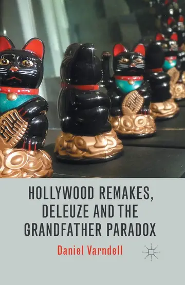 Cover of Hollywood Remakes, Deleuze and the Grandfather Paradox