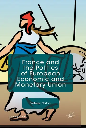 Cover of France and the Politics of European Economic and Monetary Union