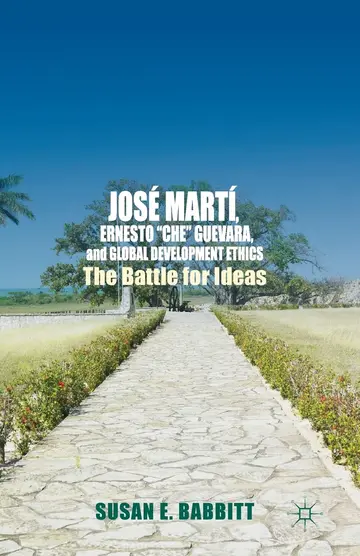Cover of José Martí, Ernesto “Che” Guevara, and Global Development Ethics