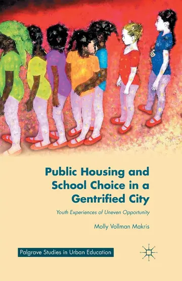 Cover of Public Housing and School Choice in a Gentrified City