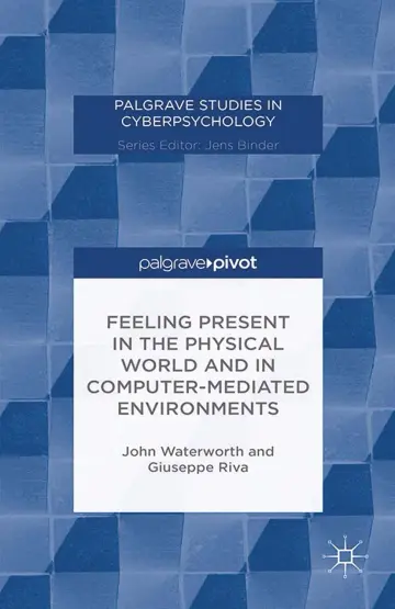 Cover of Feeling Present in the Physical World and in Computer-Mediated Environments