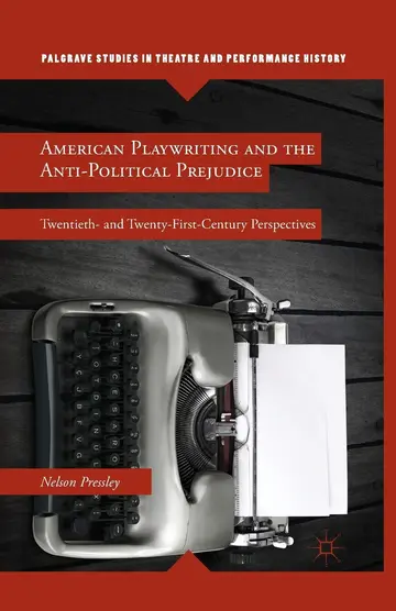 Cover of American Playwriting and the Anti-Political Prejudice