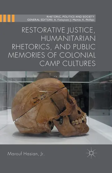 Cover of Restorative Justice, Humanitarian Rhetorics, and Public Memories of Colonial Camp Cultures