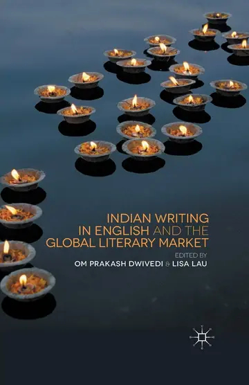 Cover of Indian Writing in English and the Global Literary Market