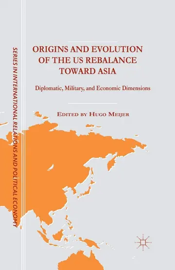 Cover of Origins and Evolution of the US Rebalance toward Asia