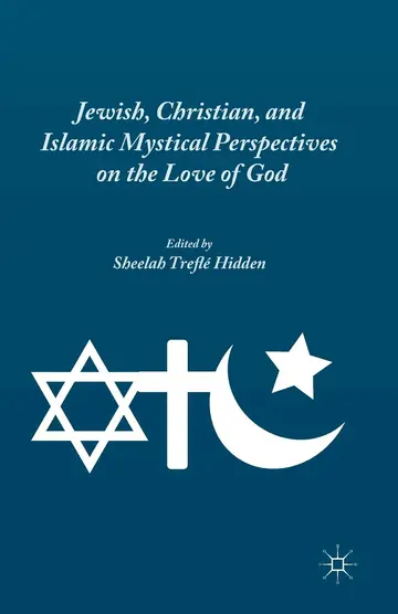 Cover of Jewish, Christian, and Islamic Mystical Perspectives on the Love of God