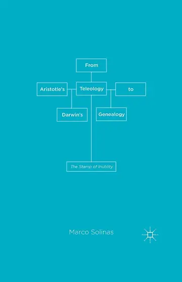 Cover of From Aristotle's Teleology to Darwin's Genealogy