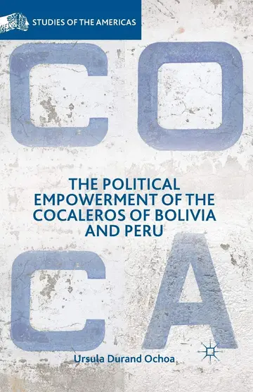 Cover of The Political Empowerment of the Cocaleros of Bolivia and Peru