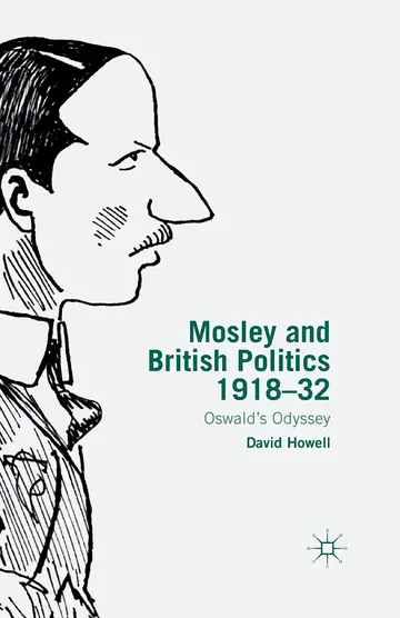 Cover of Mosley and British Politics 1918-32