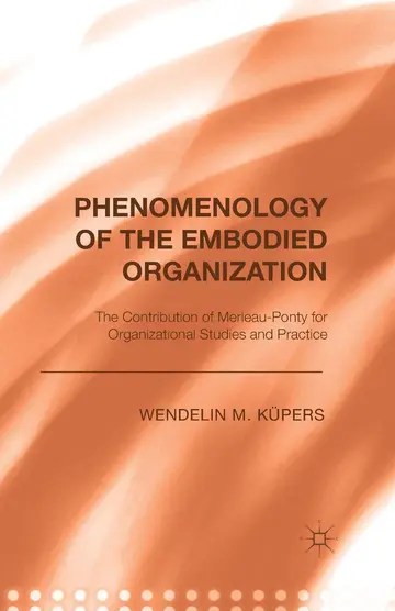Cover of Phenomenology of the Embodied Organization