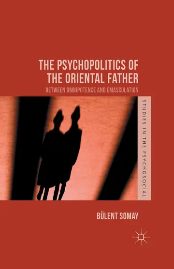 Cover of The Psychopolitics of the Oriental Father