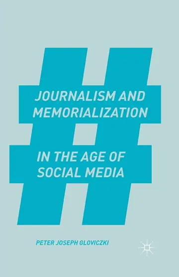 Cover of Journalism and Memorialization in the Age of Social Media