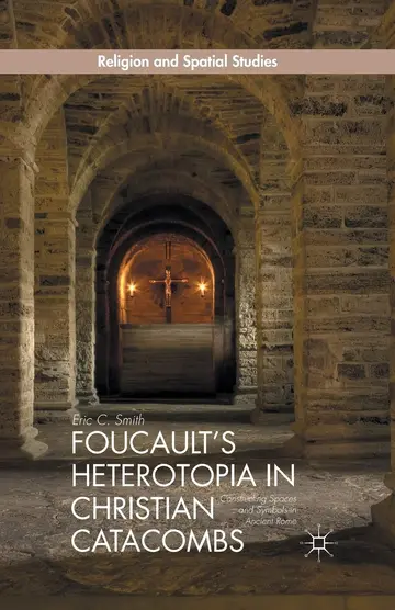 Cover of Foucault’s Heterotopia in Christian Catacombs