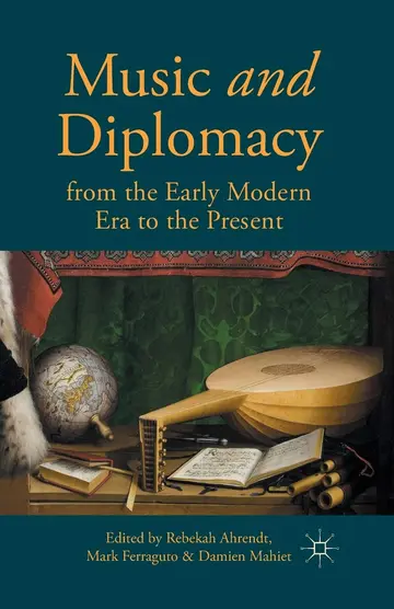 Cover of Music and Diplomacy from the Early Modern Era to the Present