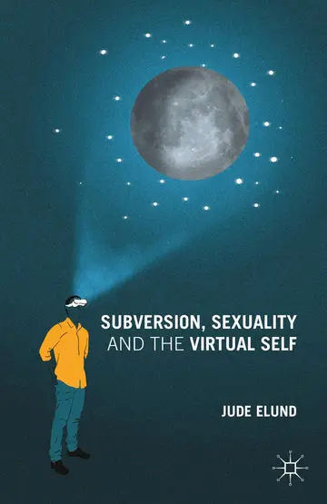 Cover of Subversion, Sexuality and the Virtual Self