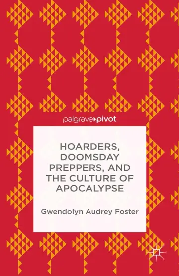 Cover of Hoarders, Doomsday Preppers, and the Culture of Apocalypse