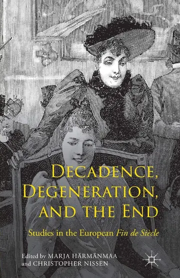 Cover of Decadence, Degeneration, and the End