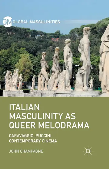 Cover of Italian Masculinity as Queer Melodrama