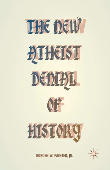 Cover of The New Atheist Denial of History