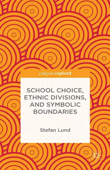 Cover of School Choice, Ethnic Divisions, and Symbolic Boundaries