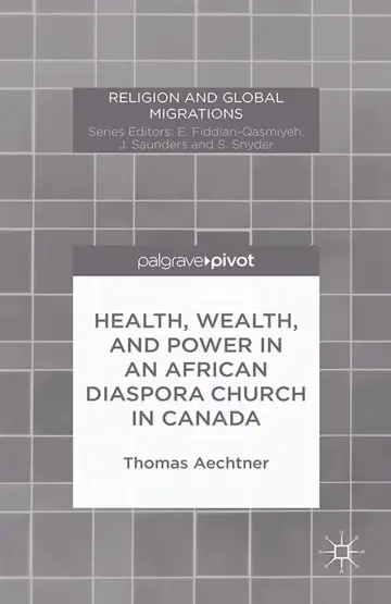 Cover of Health, Wealth, and Power in an African Diaspora Church in Canada