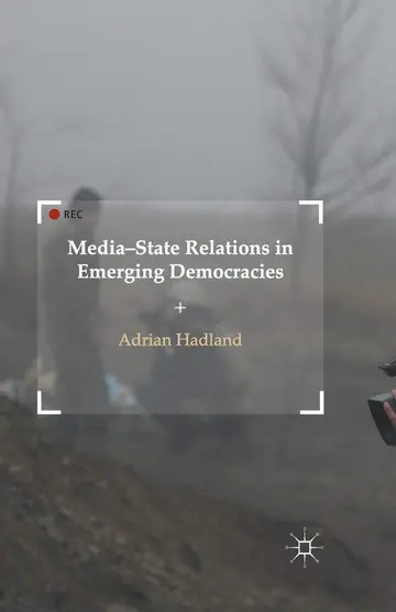 Cover of Media-State Relations in Emerging Democracies