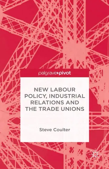 Cover of New Labour Policy, Industrial Relations and the Trade Unions