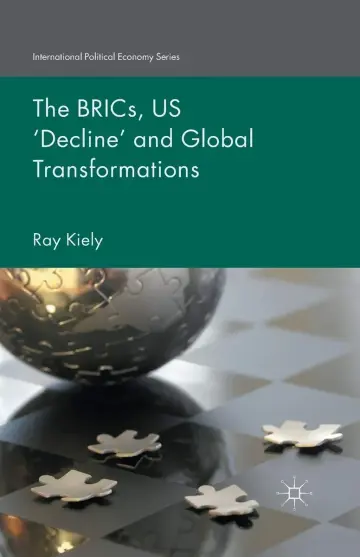 Cover of The BRICs, US ‘Decline’ and Global Transformations