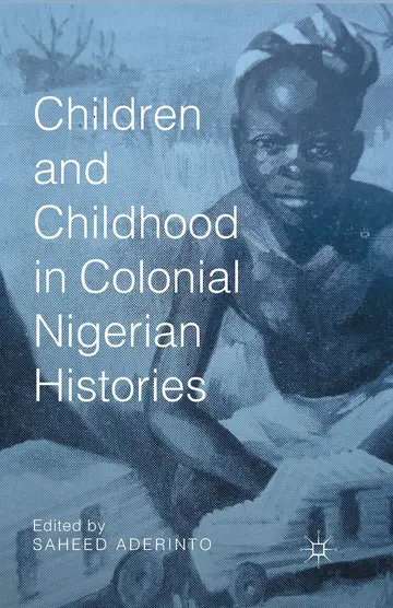 Cover of Children and Childhood in Colonial Nigerian Histories