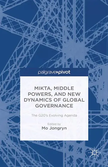 Cover of MIKTA, Middle Powers, and New Dynamics of Global Governance