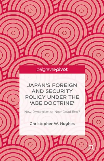 Cover of Japan’s Foreign and Security Policy Under the ‘Abe Doctrine’