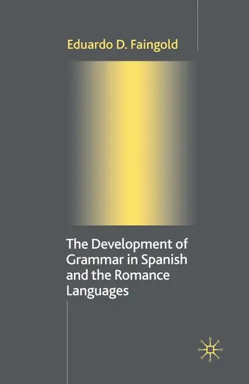 Cover of The Development of Grammar in Spanish and the Romance Languages
