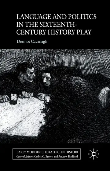 Cover of Language and Politics in the Sixteenth-Century History Play