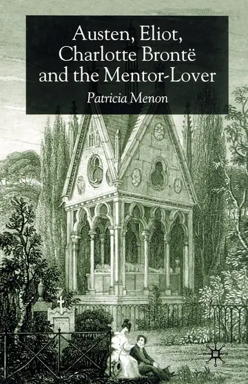 Cover of Austen, Eliot, Charlotte Bronte and the Mentor-lover