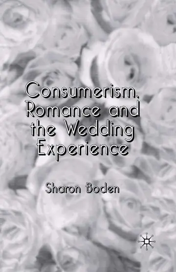 Cover of Consumerism, Romance and the Wedding Experience