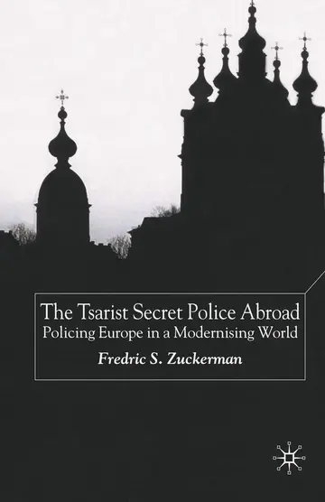 Cover of The Tsarist Secret Police Abroad