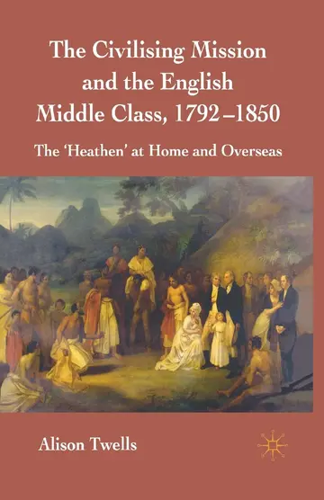 Cover of The Civilising Mission and the English Middle Class, 1792-1850