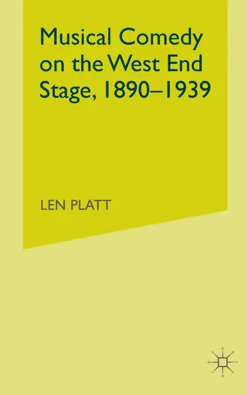 Cover of Musical Comedy on the West End Stage, 1890 - 1939