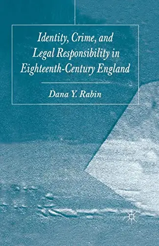 Cover of Identity, Crime and Legal Responsibility in Eighteenth-Century England