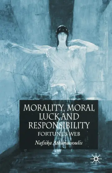 Cover of Morality, Moral Luck and Responsibility