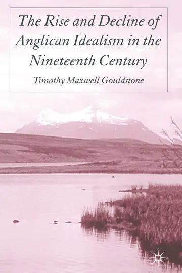 Cover of The Rise and Decline of Anglican Idealism in the Nineteenth Century